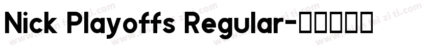 Nick Playoffs Regular字体转换